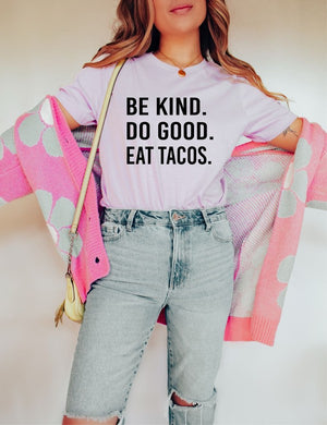 Be Kind. Do Good. Eat Tacos. Softstyle Tee