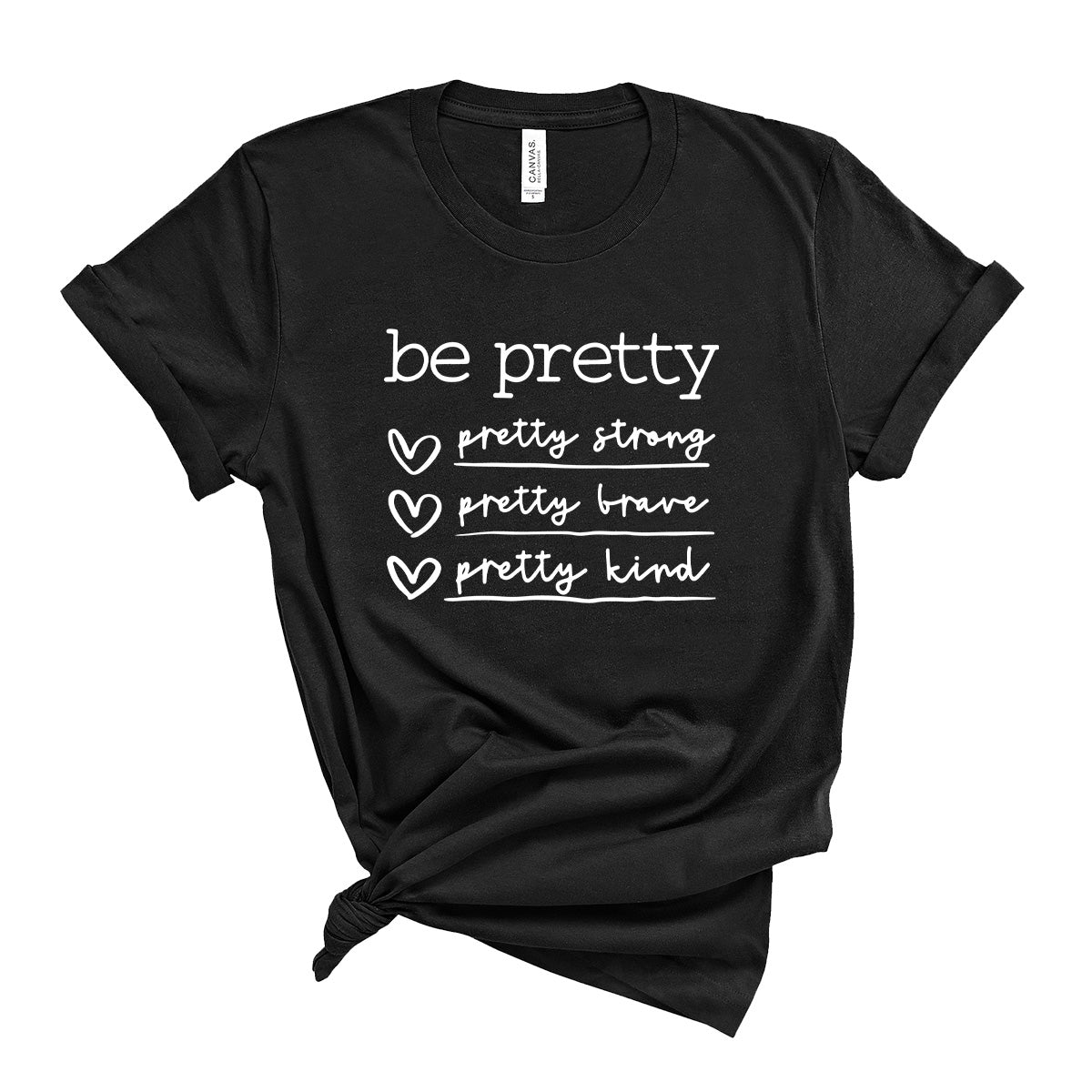 Be Pretty T-Shirt