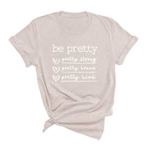 Be Pretty T-Shirt