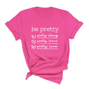 Be Pretty T-Shirt